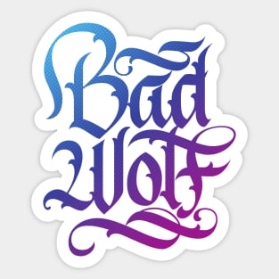 Bad Wolf Calligraphy Lettering Sticker